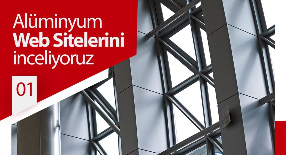Kocaeli’deki Alüminyum Firmalarının Web Siteleri İnceliyoruz 01