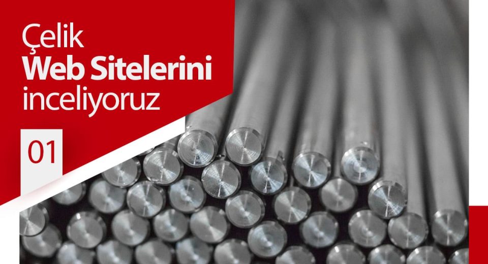 Kocaeli’deki Çelik Firmalarının Web Siteleri İnceliyoruz 01