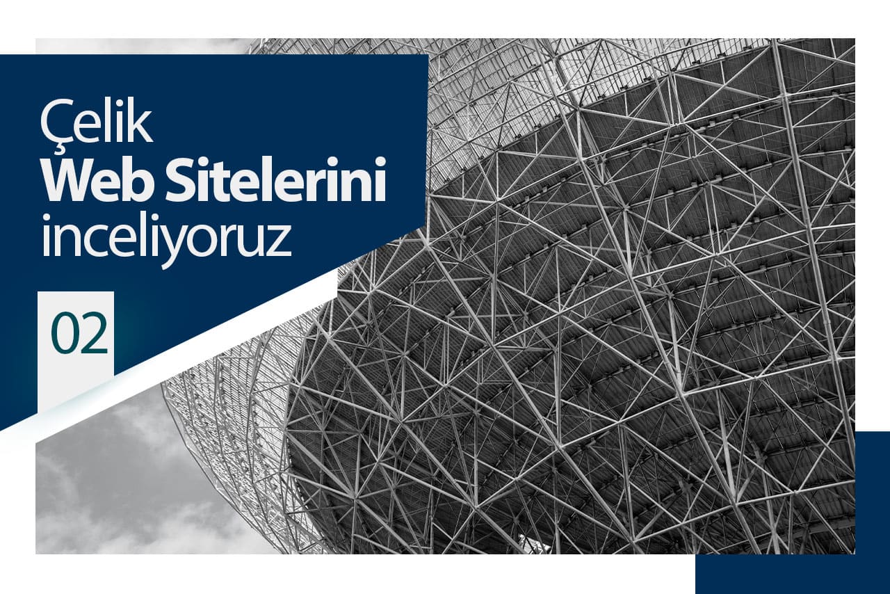 Kocaeli’deki Çelik Firmalarının Web Siteleri İnceliyoruz 02